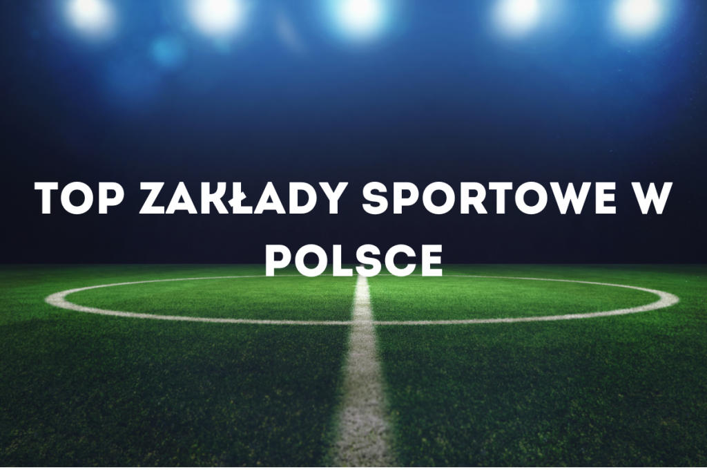 Top-Zakłady-Sportowe-W-Polsce